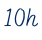 10h